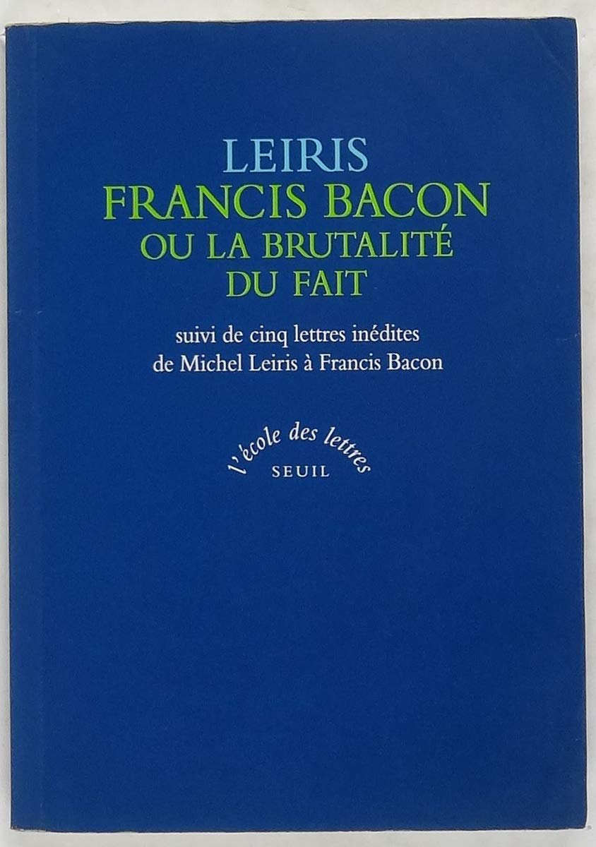 Francis Bacon ou la Brutalité du fait 9782020296724