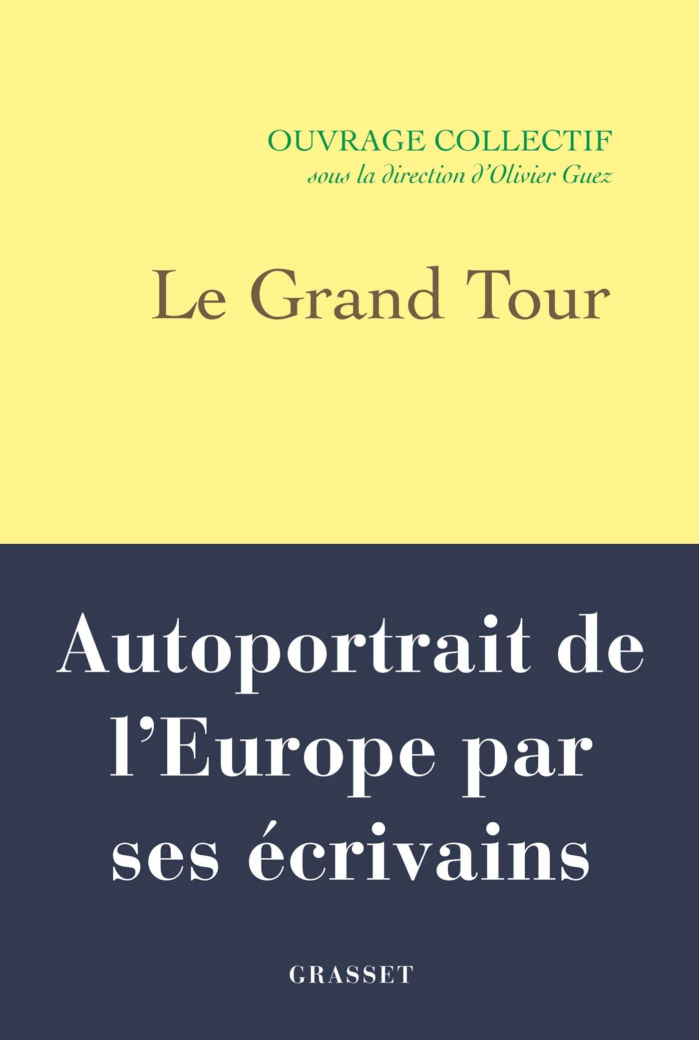 Le Grand Tour: Autoportrait de l'Europe par ses écrivains 9782246830474