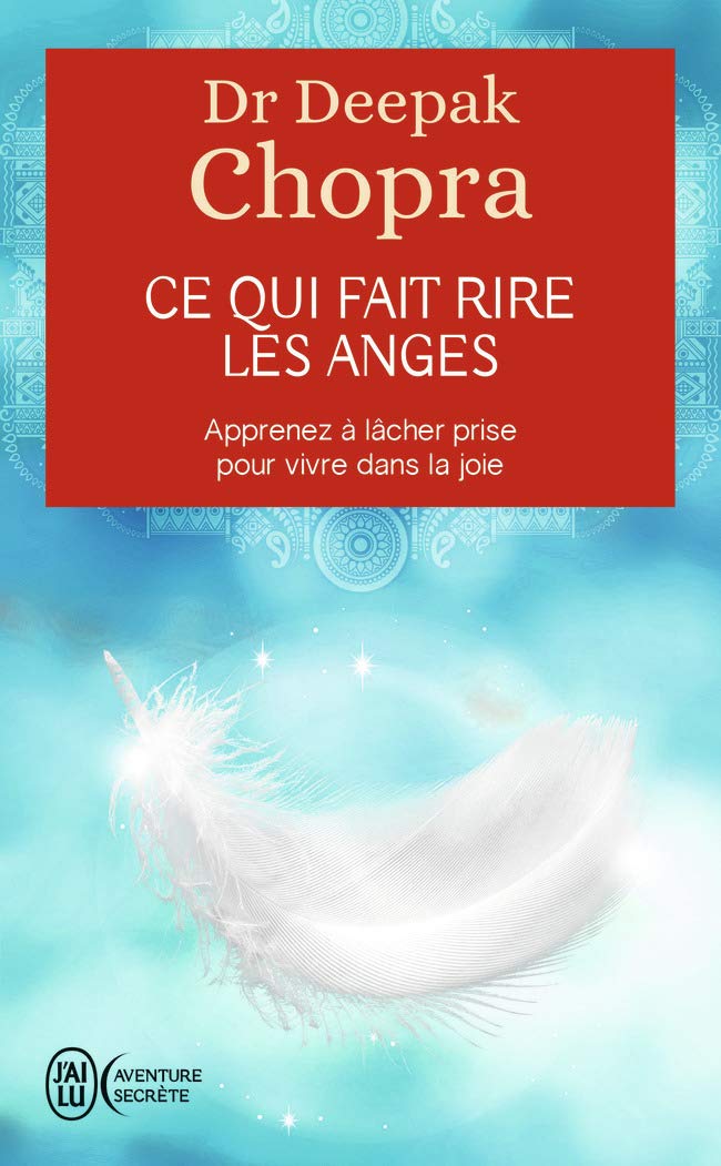 Ce qui fait rire les anges: Apprenez à lâcher prise pour vivre dans la joie 9782290137758