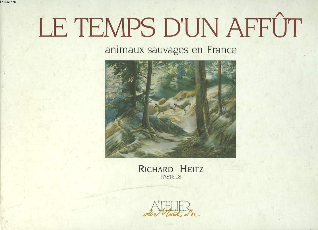 Le Temps D'Un Affut. Animaux Sauvages En France 9782951352315