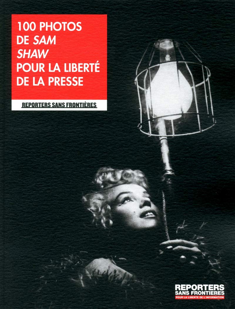 100 photos de Sam Shaw pour la liberté de la presse 9782362200168