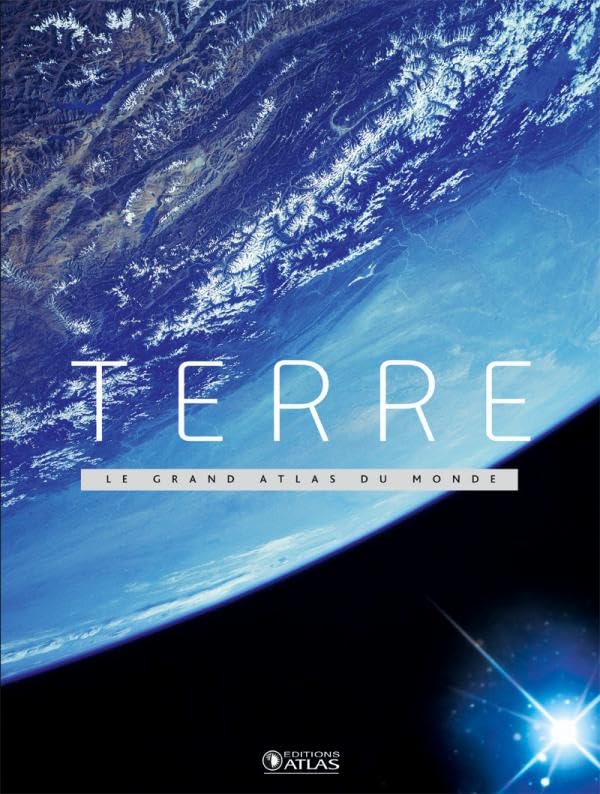 Terre: Le Grand Atlas du monde 9782723466691