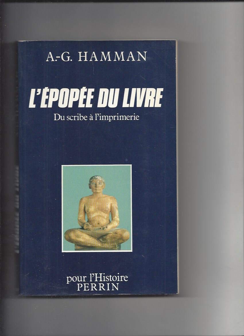 L'Épopée du livre: La transmission des textes anciens, du scribe à l'imprimerie 9782262003494