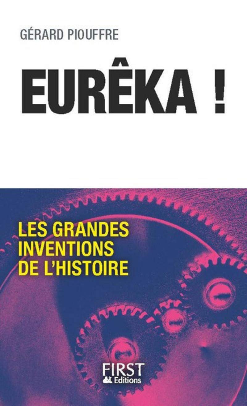 Eurêka ! Les Grandes Inventions de l'Histoire 9782412020661