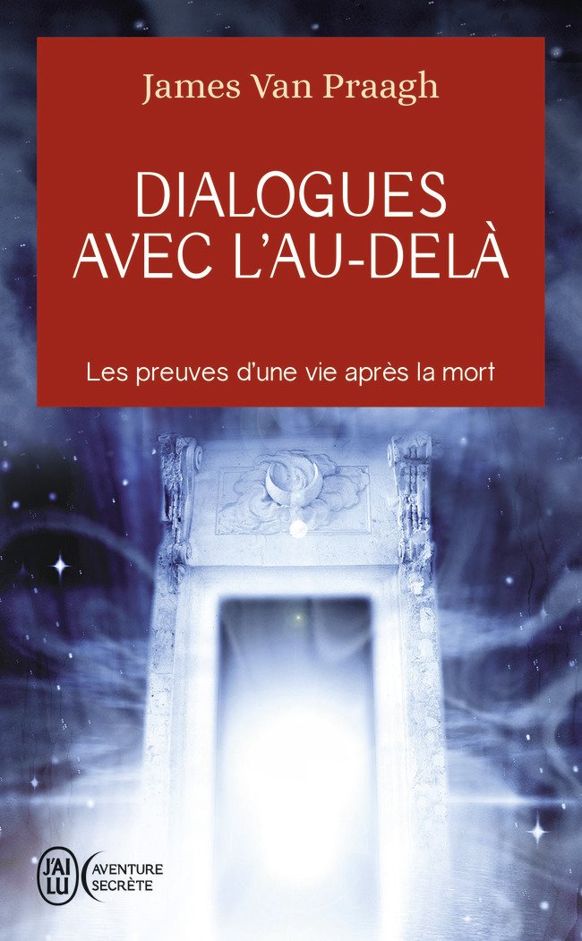 Dialogues avec l'au-delà - Les preuves d'une vie après la mort 9782290336885