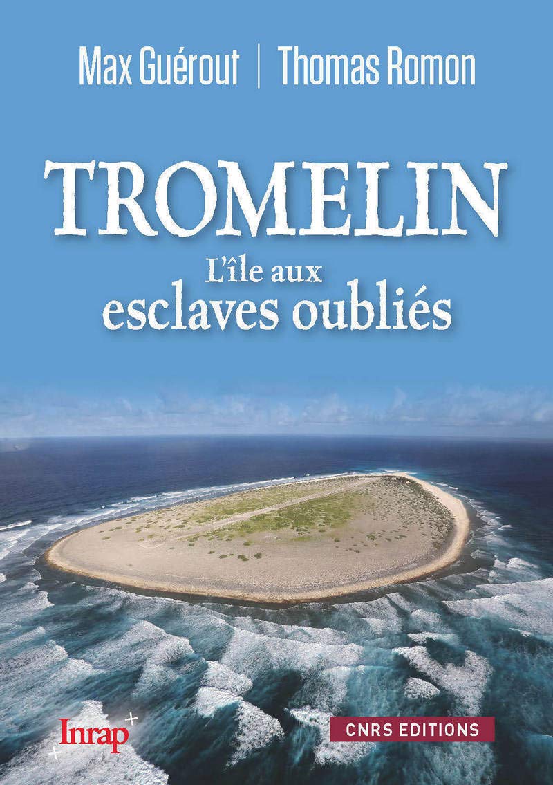 Tromelin. L'île aux esclaves oubliés (NE) 9782271087485