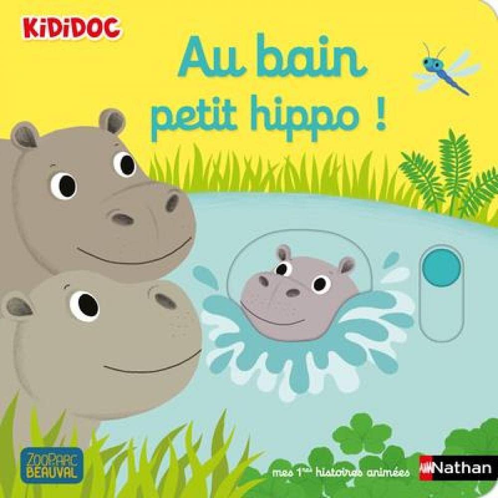 Kididoc - Au bain petit hippo ! - Zooparc de Beauval - Dès 1 an (19) 9782092596470