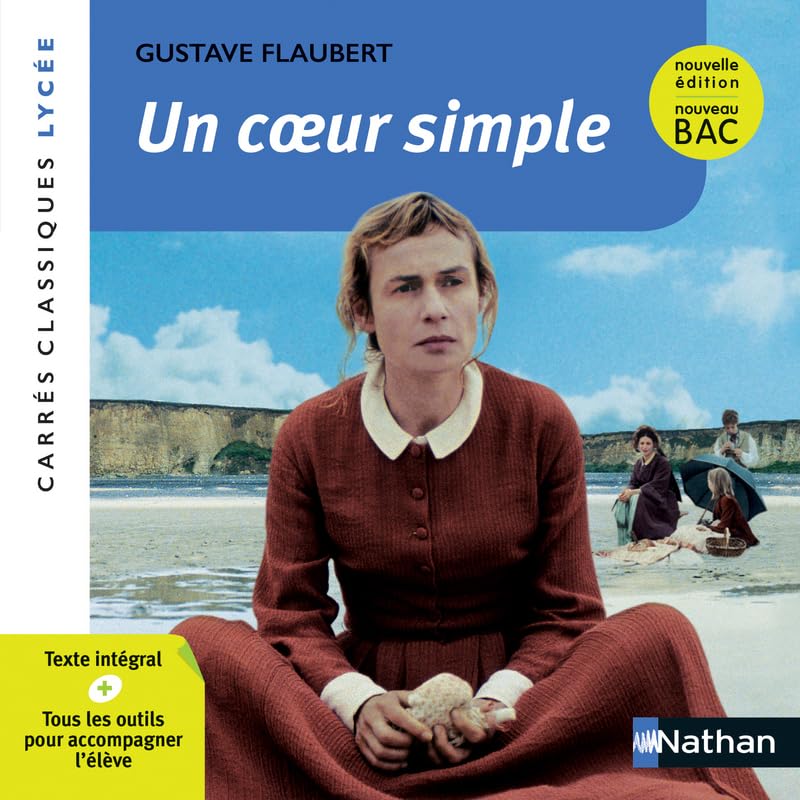 Un coeur simple - Flaubert - Edition pédagogique Lycée - Nouvelle édition BAC - Carrés classiques Nathan 9782091876207