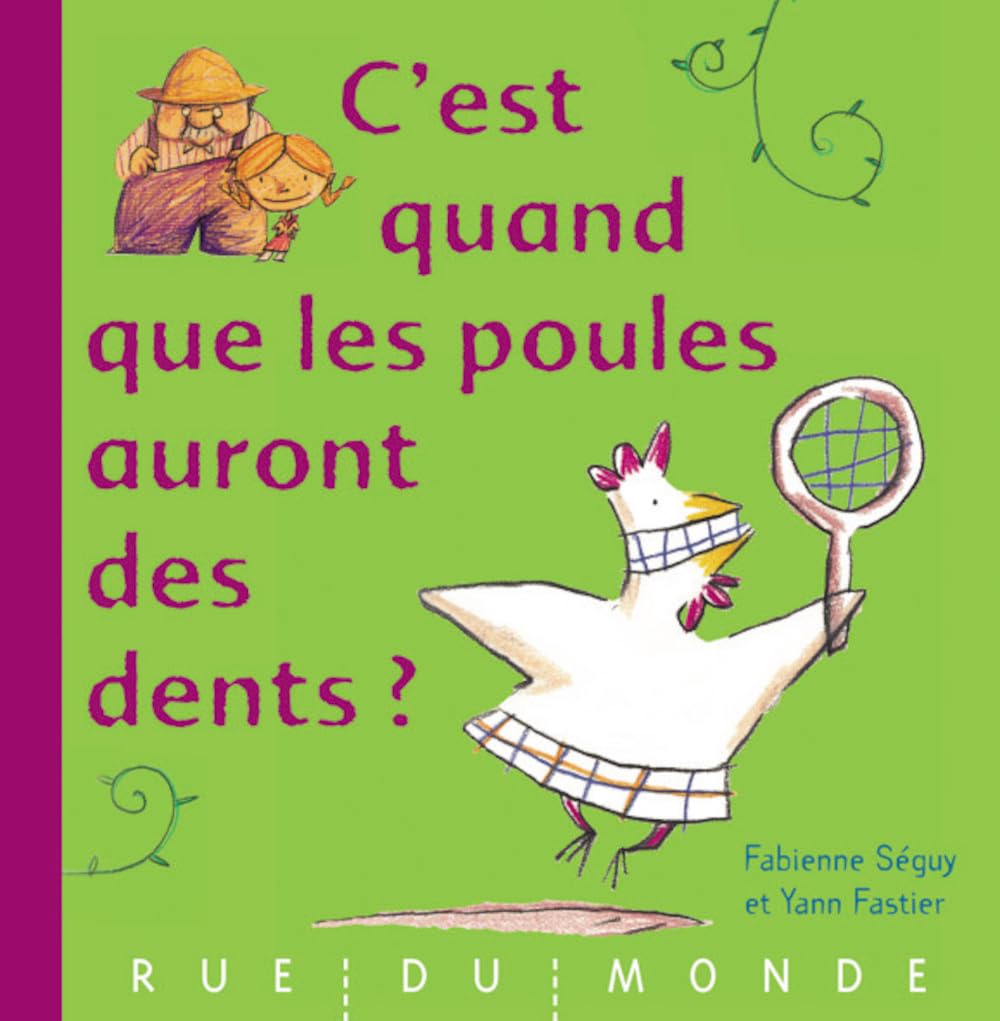 C'est quand que les poules auront des dents ? 9782915569148