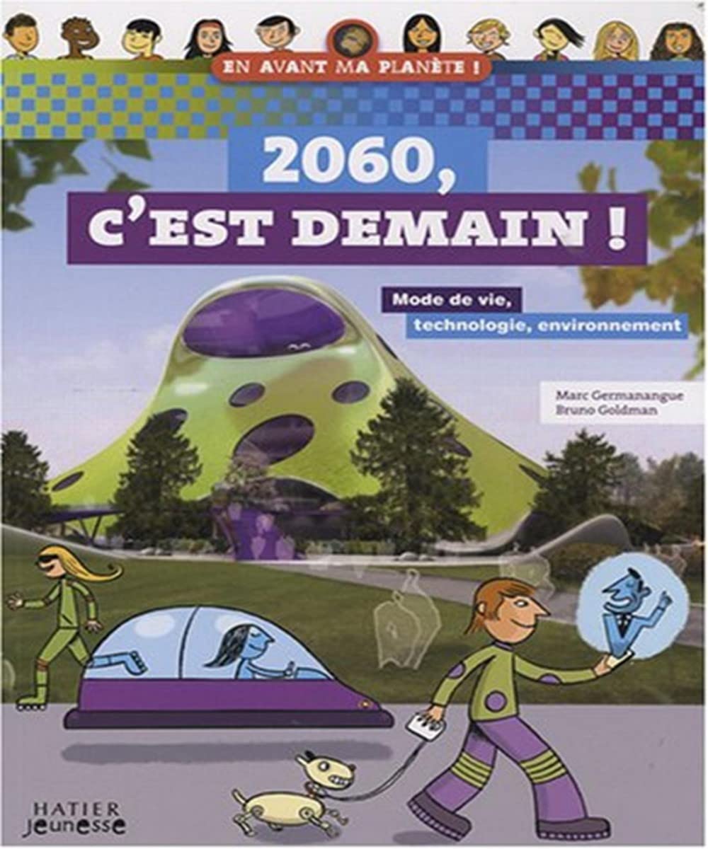 2060, C'est demain !: Mode de vie, technologie, environnement 9782218928642