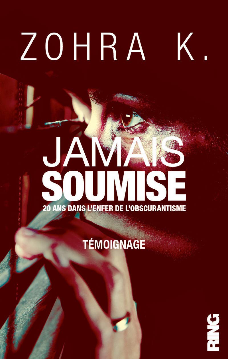 Jamais soumise - 20 ans dans l'enfer de l'obscurantisme 9791091447348