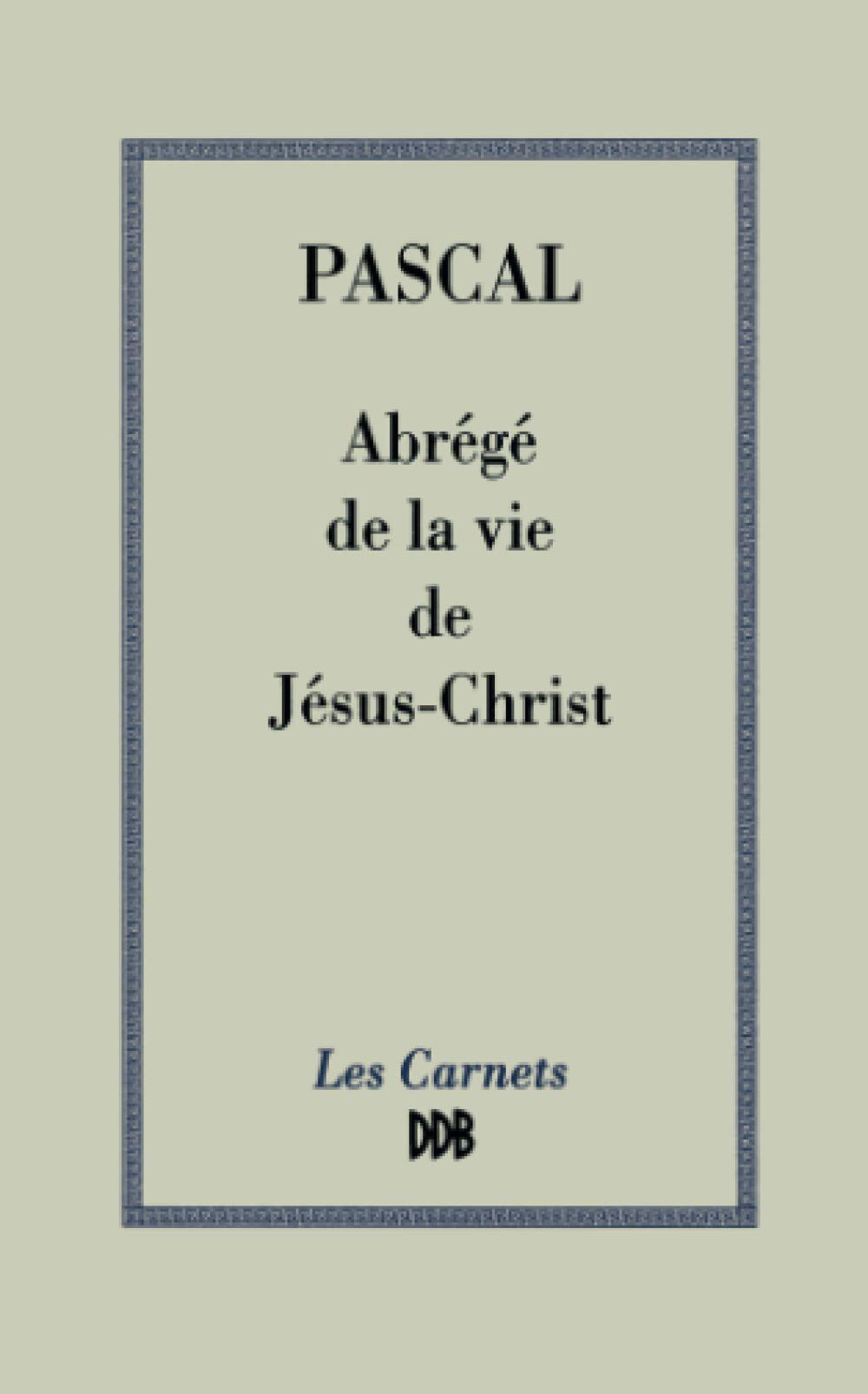 Abrégé de la vie de Jésus-Christ 9782220033020