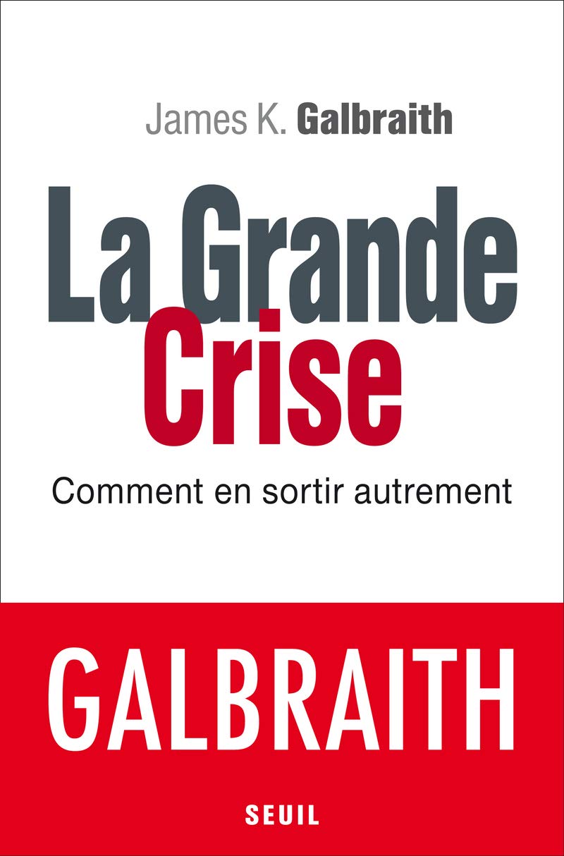 La Grande Crise: Comment en sortir autrement 9782021219517