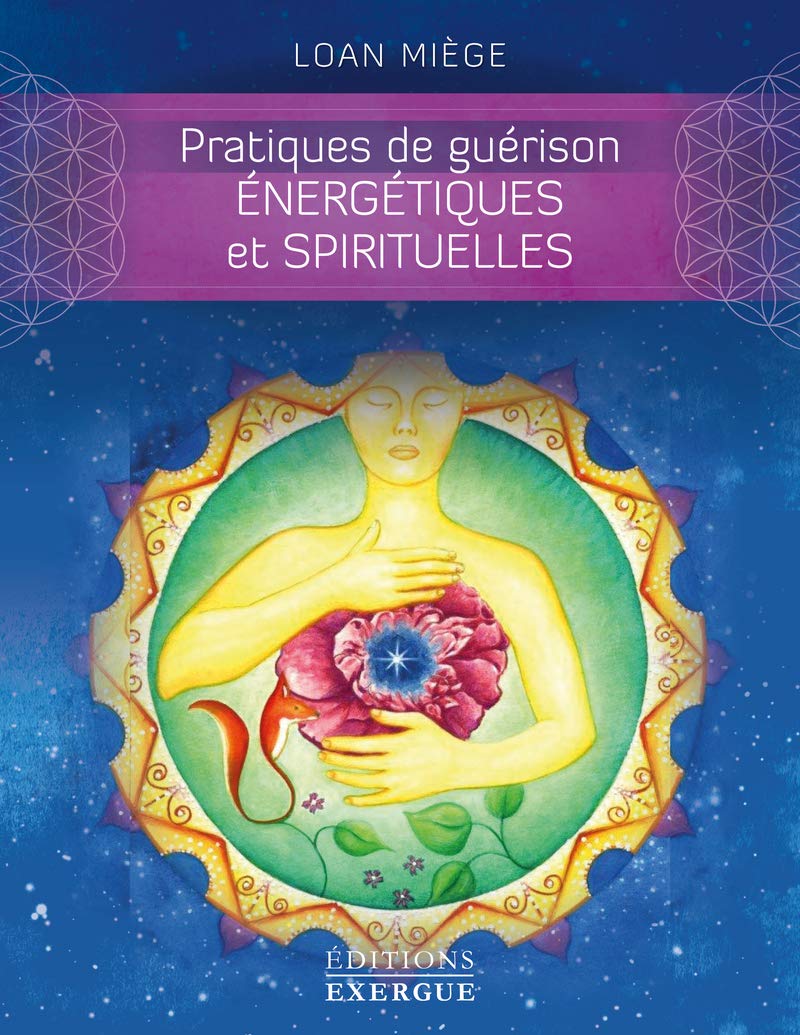 Pratiques de guérison énergétiques et spirituelles 9782361883829