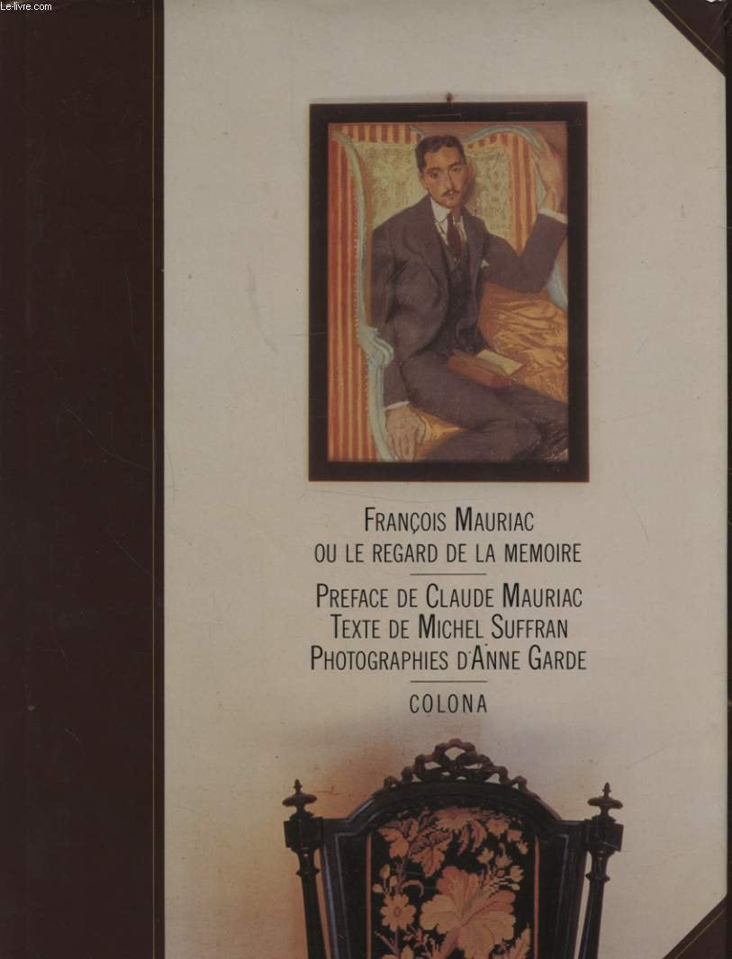FRANCOIS MAURIAC OU LE REGARD DE LA MEMOIRE 