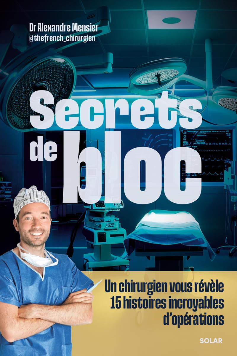 Secrets de bloc - Un chirurgien vous révèle 15 histoires incroyables d'opérations 9782263191442