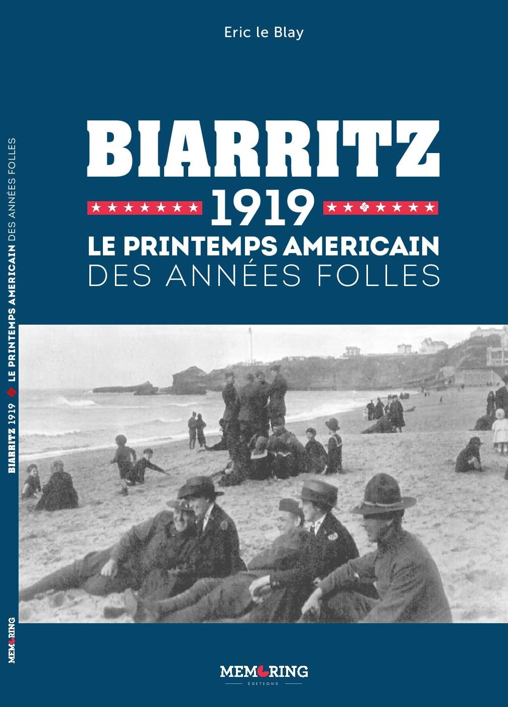 Biarritz 1919 - le printemps americain des annees folles: le printemps américain des années folles 9791093661131