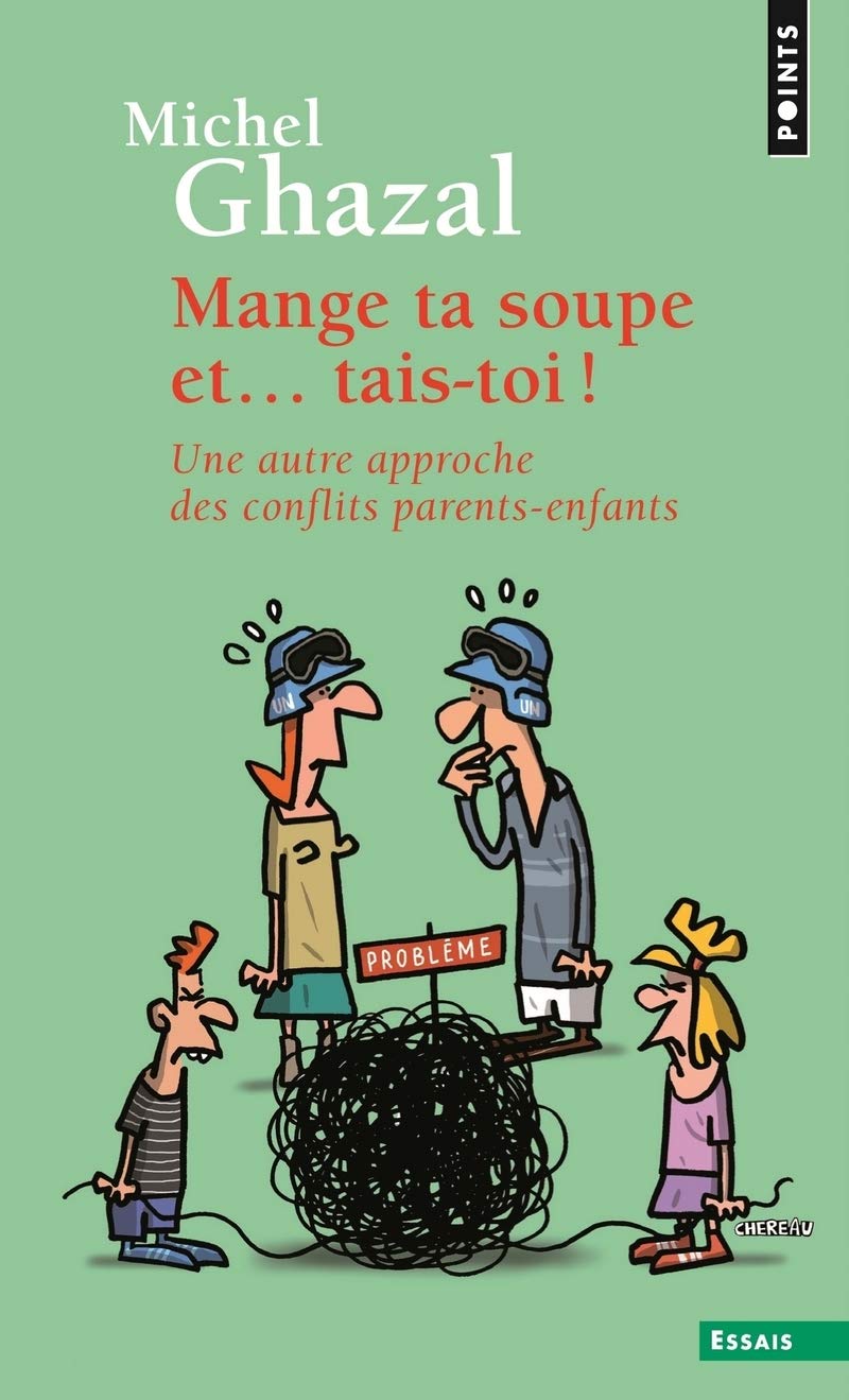 Mange ta soupe et tais-toi !: Une autre approche des conflits parents-enfants 9782020798914