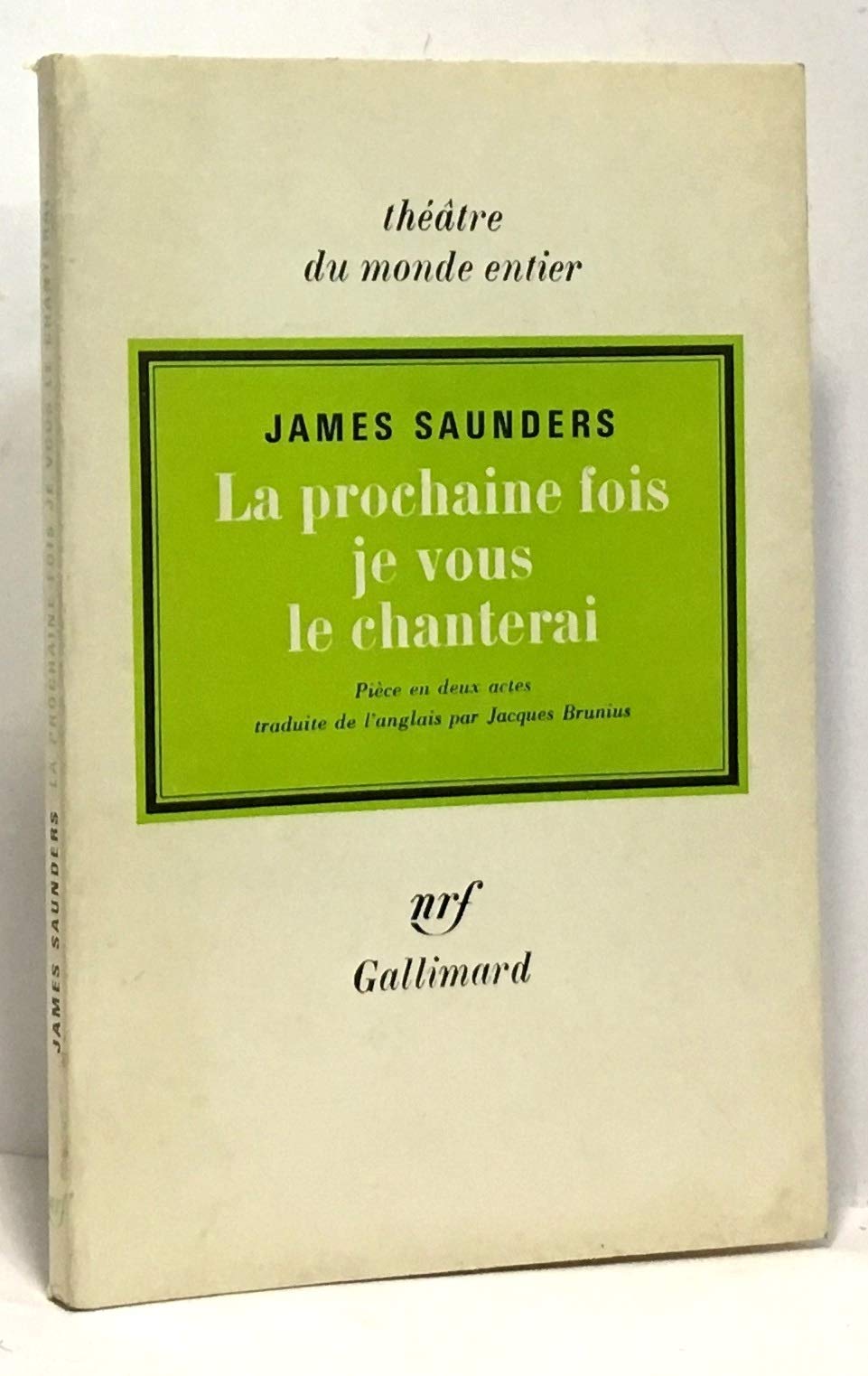 La prochaine fois je vous le chanterai - piece en deux actes 9782070303533