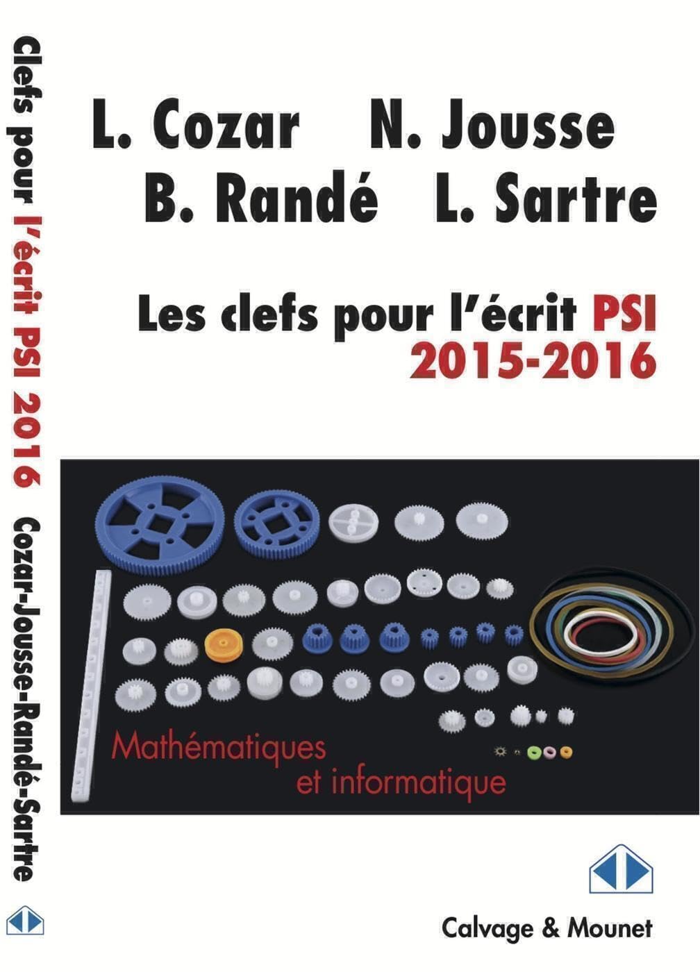 Les Clefs pour l'écrit PSI 2015-2016: Mathématiques et informatique 9782916352565