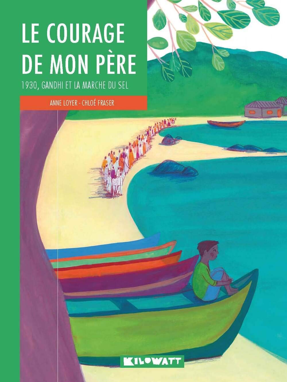 Le courage de mon père: 1930, Gandhi et la marche du sel 9782917045688