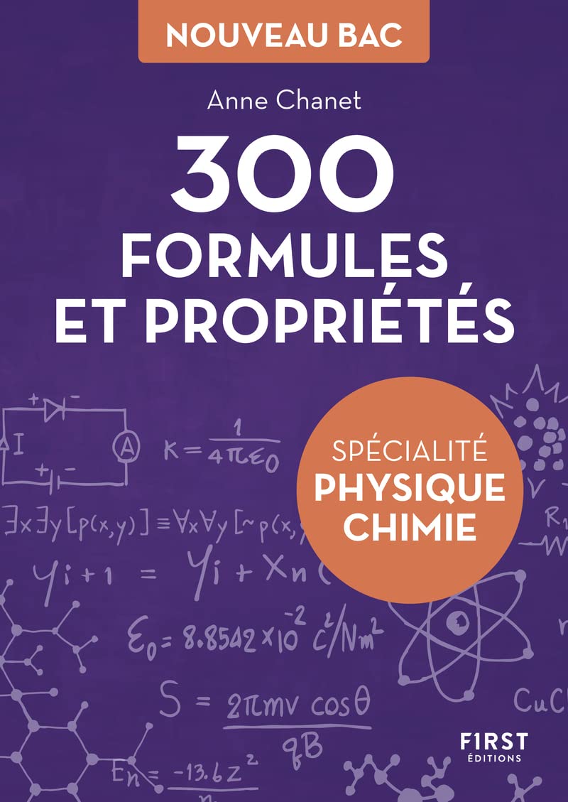 300 formules et propriétés - Spécialité physique-chimie 9782412074824