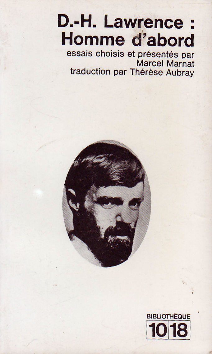 David Herbert Lawrence. Homme d'abord : Essais choisis et présentés par Marcel Marnat. Traductions de Thérèse Aubray 