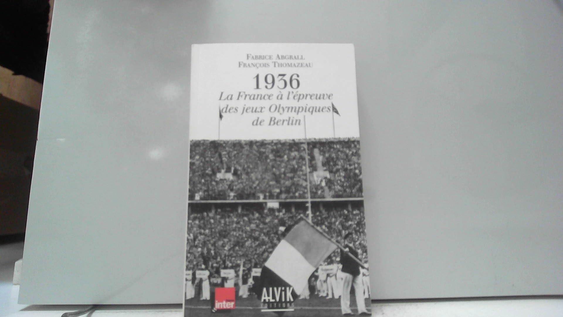 1936 : La France à l'épreuve des Jeux Olympiques de Berlin 9782914833462