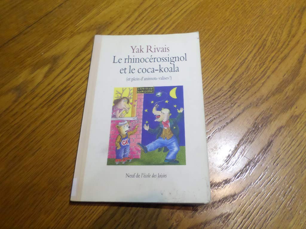 Le Rhinocerossignol Et Le Coca-Koala. Et Plein D'Animots-Valises ! 9782211044462