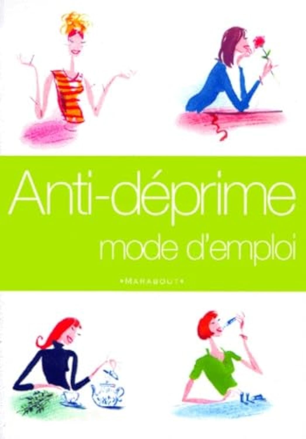 Anti déprime mode d'emploi 9782501033466