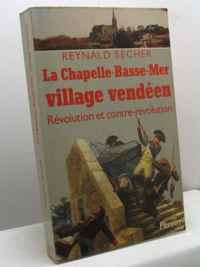 La Chapelle Basse Mer,, village vendeen-Révolution et Contre-révolution 9782262004026