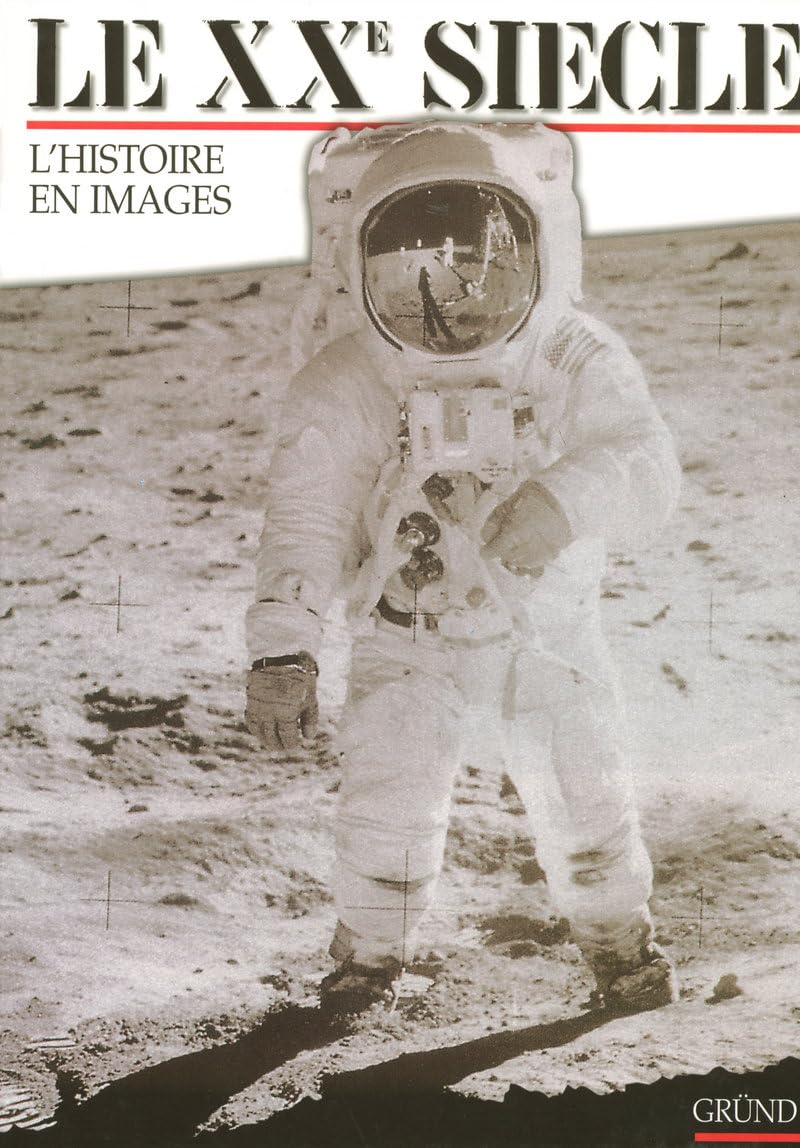 Le XXe siècle. L'Histoire en images 9782700024470