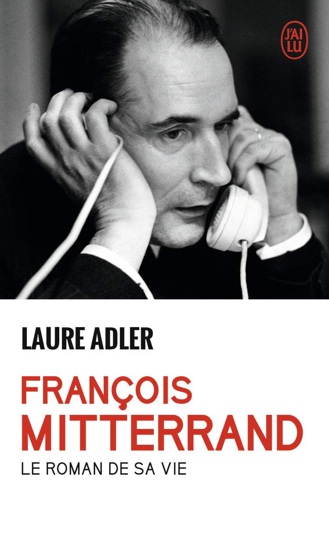 François Mitterrand: Le roman de sa vie 9782290134504