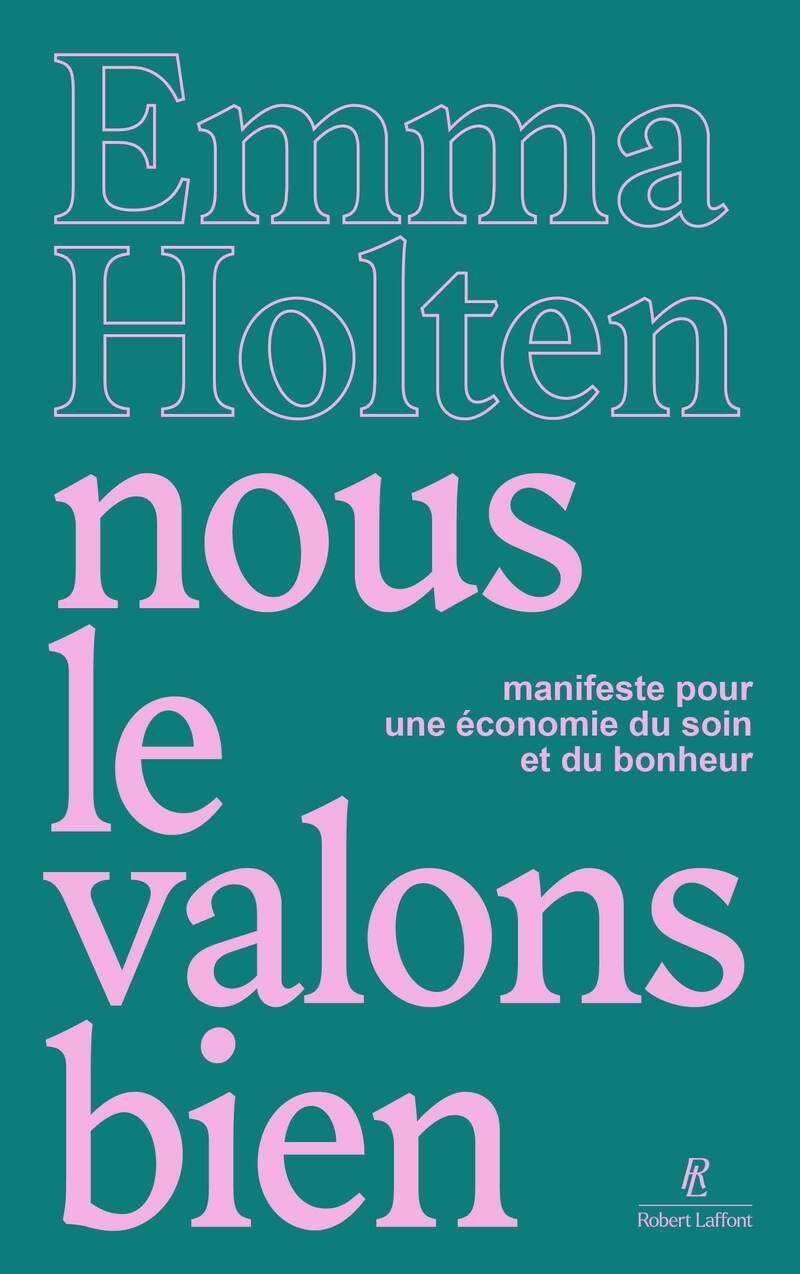 Nous le valons bien - Manifeste pour une économie du soin et du bonheur 9782221280027