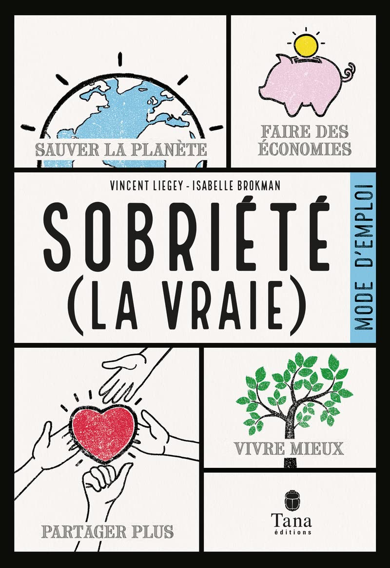 Sobriété (la vraie), mode d'emploi - Manuel émancipateur pour faire face aux défis de demain : inflation, pénuries, réchauffement climatique 9791030104844