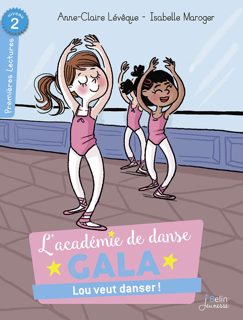 L'académie de danse Gala, Lou veut danser !: Niveau 2 9782701195391