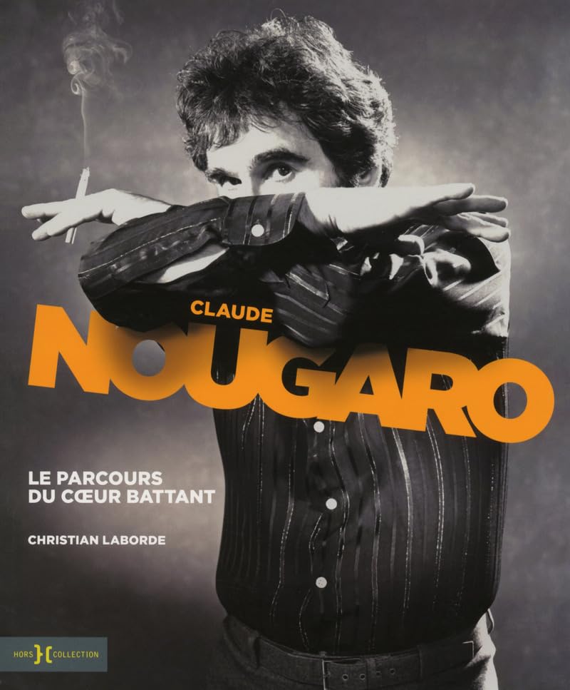 Claude Nougaro: Le parcours du coeur battant 9782258104723