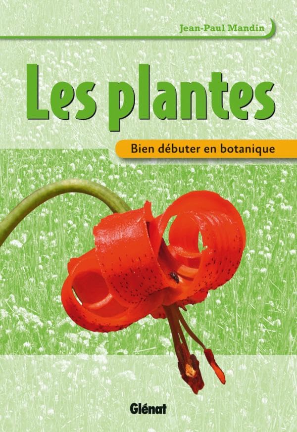 Bien débuter en botanique: Les plantes 9782723476010