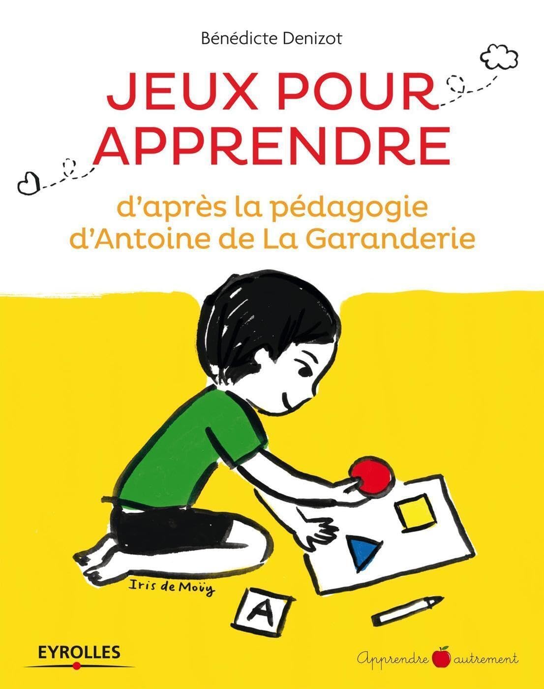 Jeux pour apprendre: d'après la pédagogie d'Antoine de La Garanderie 9782212556377