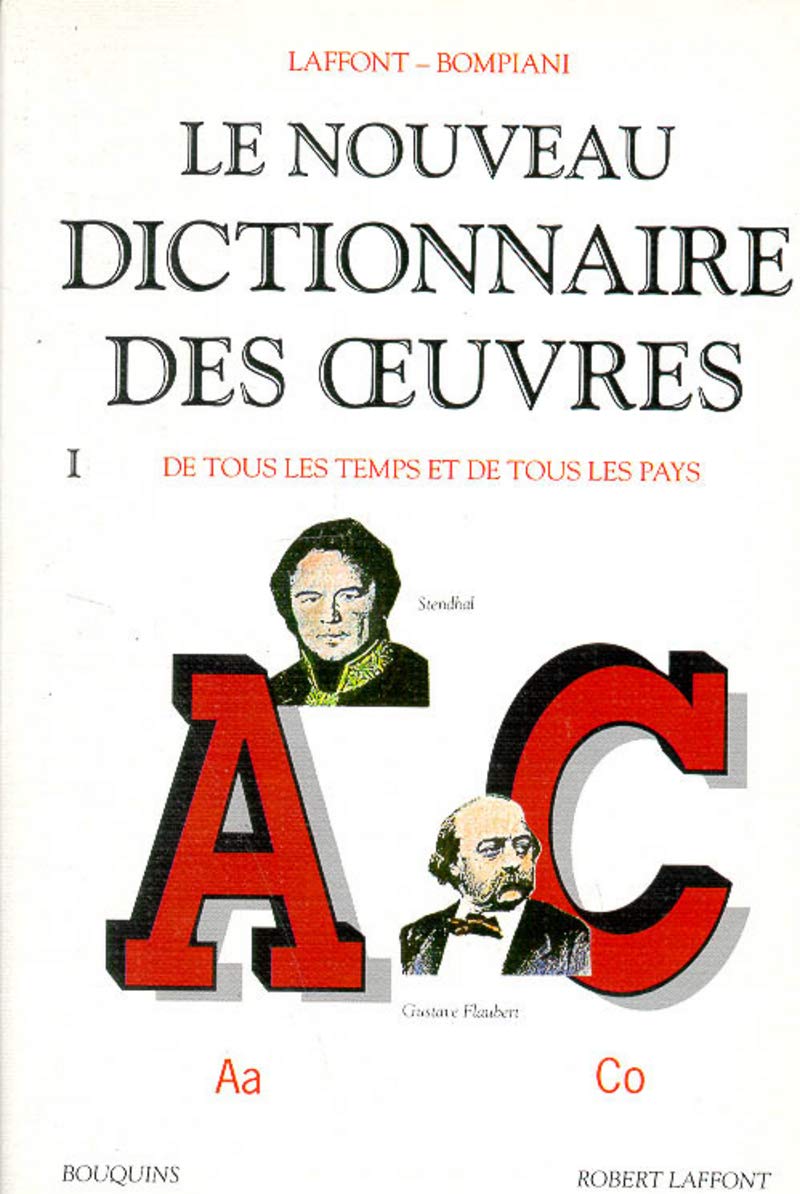 Le Nouveau dictionnaire des oeuvres de tous les temps et de tous les pays, tome 1 : de A à C 9782221077092