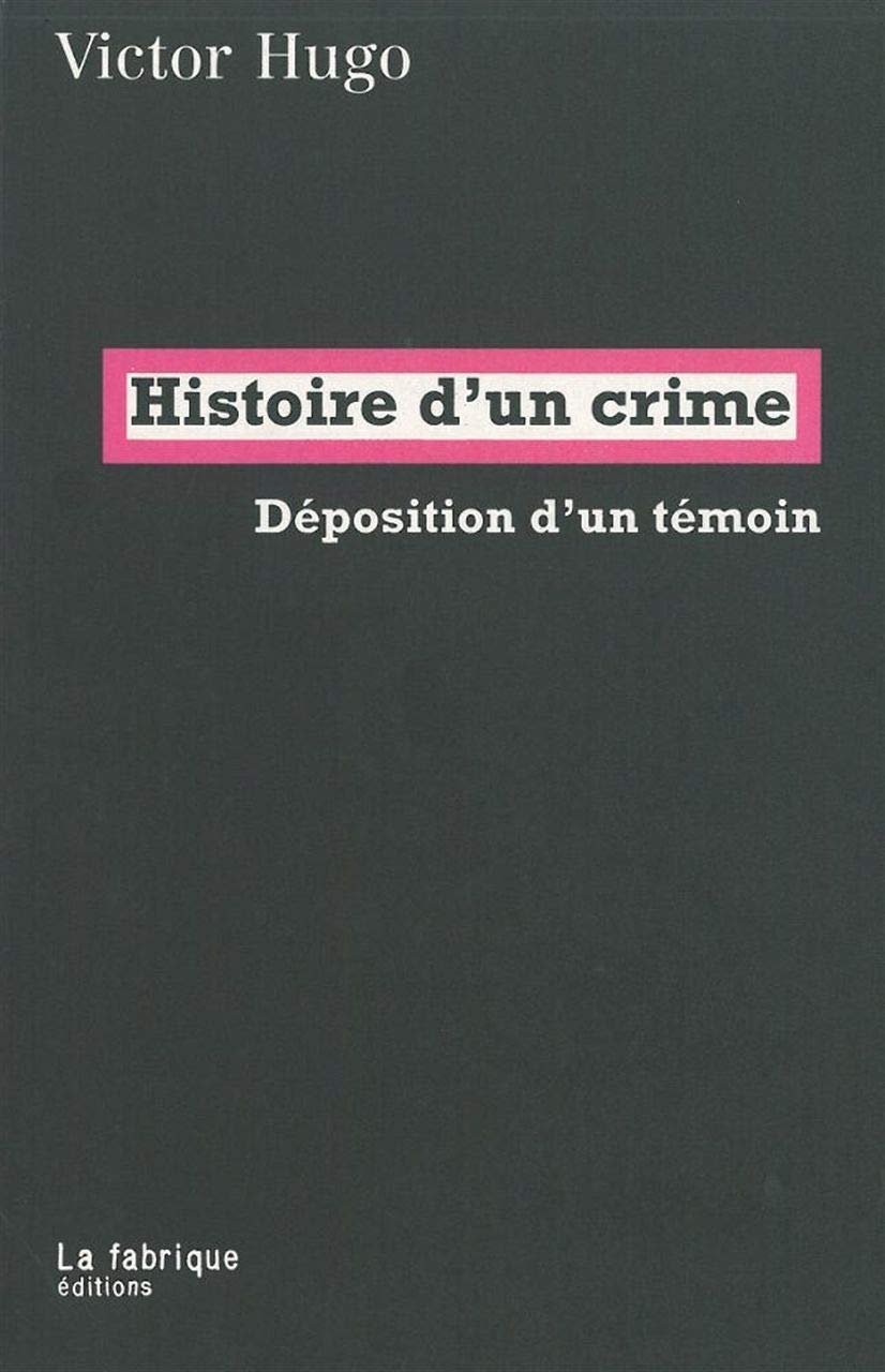 Histoire d'un crime: Déposition d'un témoin 9782913372948