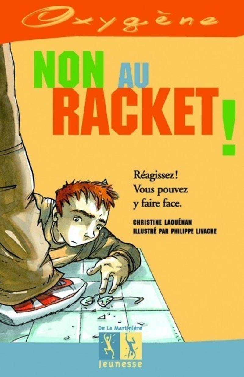 Non au racket ! Réagissez ! Vous pouvez y faire face 9782732428123