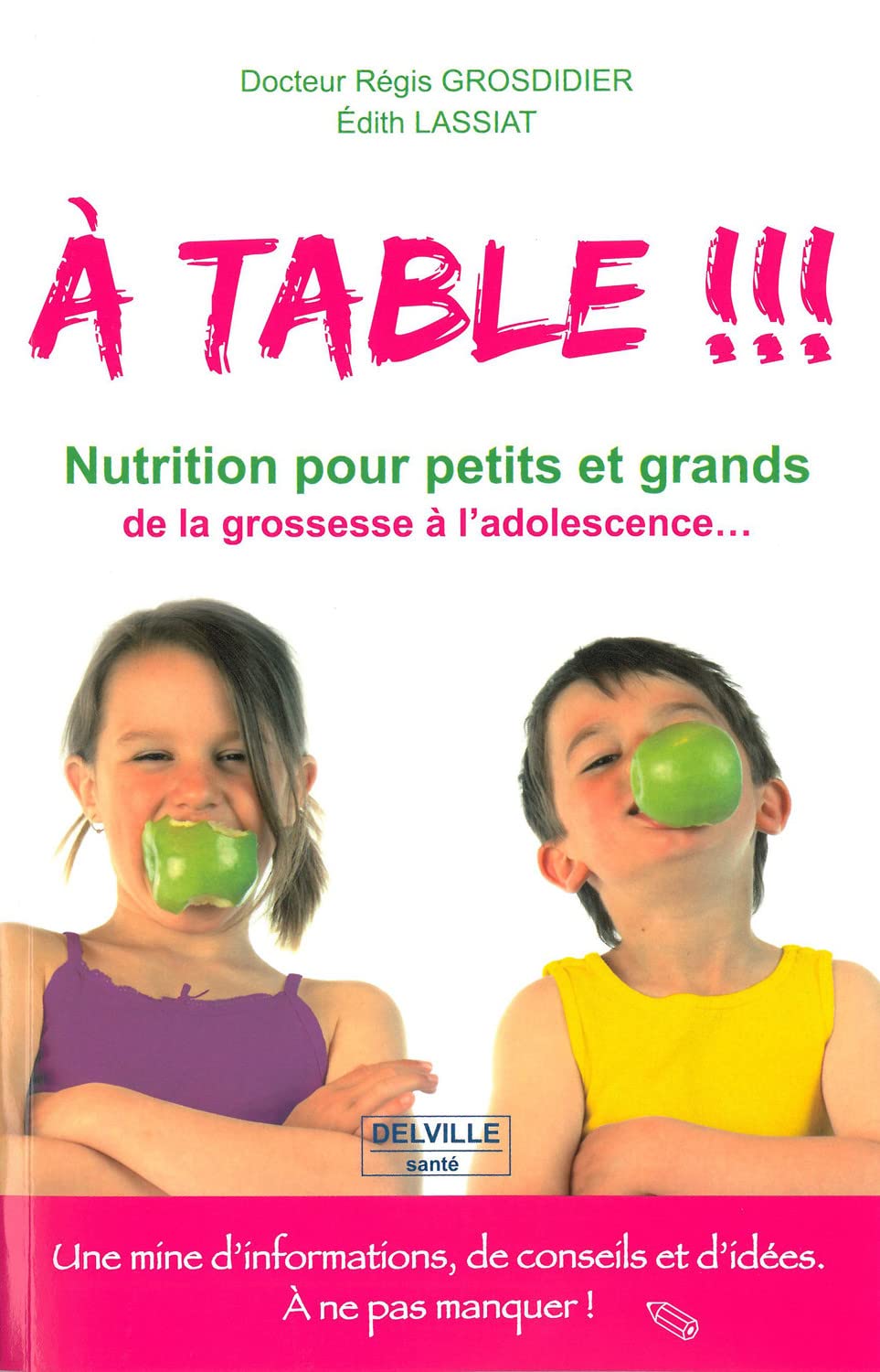 A table !!! Passeport - Nutrition pour petits et grands de la grossesse à l'adolescence... 9782859222345