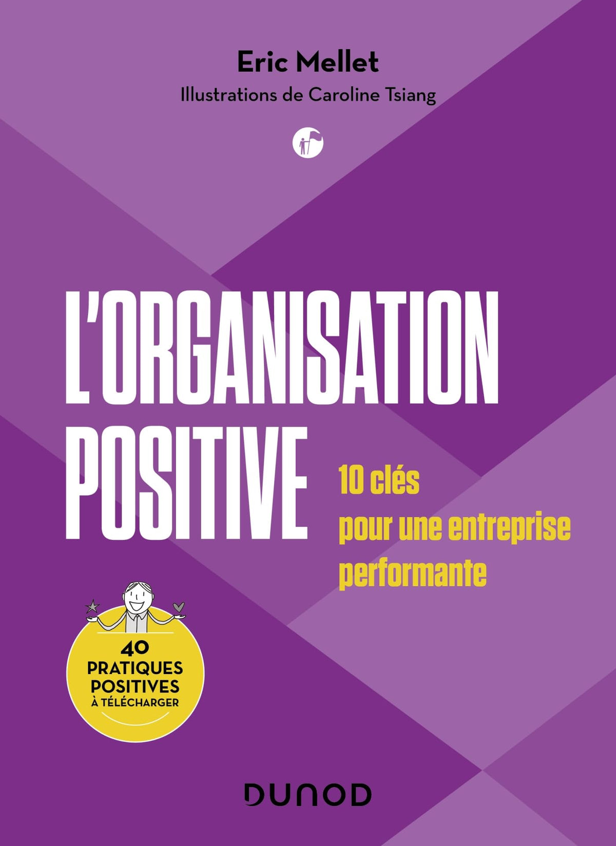 L'Organisation positive: 10 clés pour une entreprise performante 9782100836529