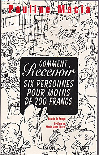 Comment recevoir six personnes pour moins de 200 francs 9782840981428