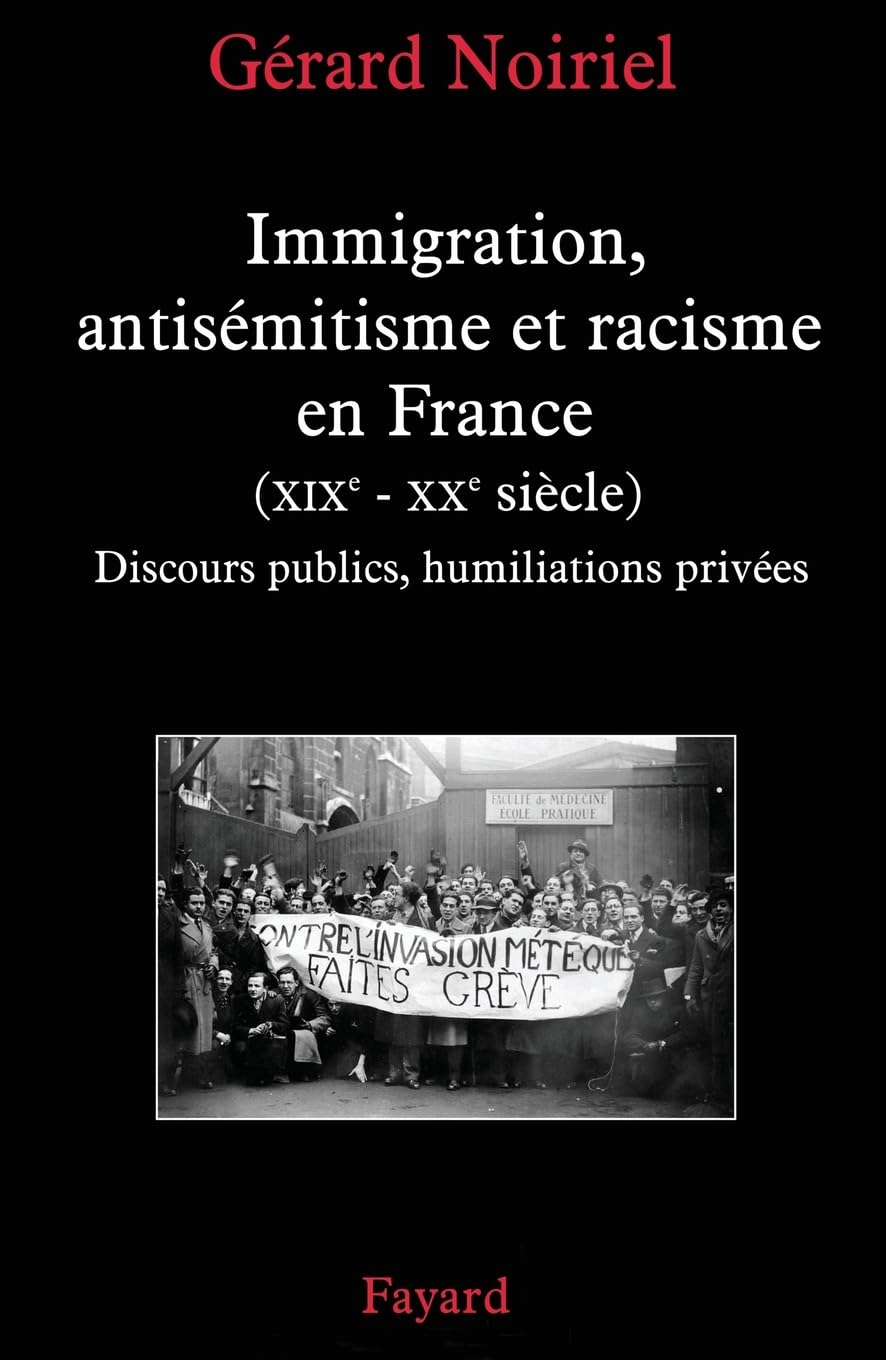 Immigration, antisémitisme et racisme en France (XIXe-XXe siècle): Discours publics, humiliations privées 9782213630014