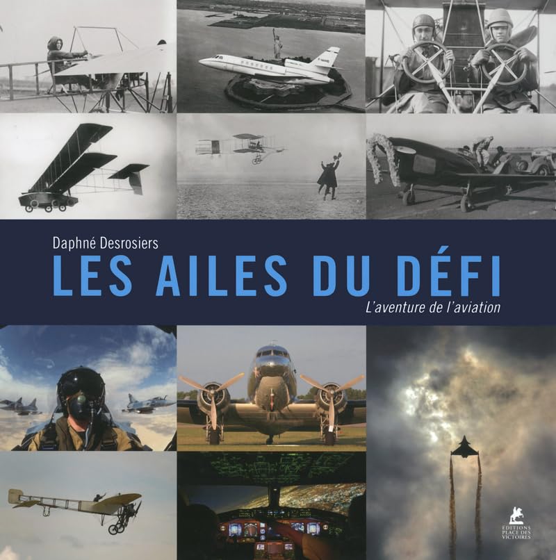 Les Ailes du défi - L'aventure de l'aviation 9782809910520