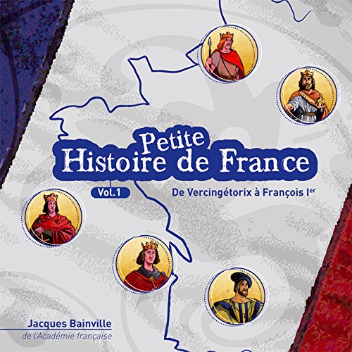 Petite histoire de France, vol. 1 (De Vercingétorix à François Ier) 3503800210404