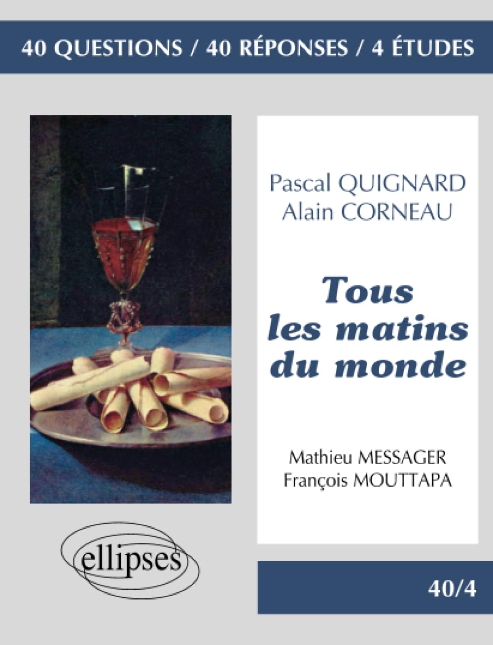 « Tous les matins du monde » de Pascal Quignard. Film : « Tous les matins du monde » d'Alain Corneau' 9782729860486