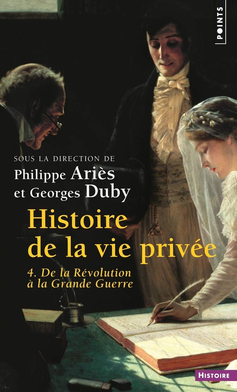 Histoire de la vie privée. Tome IV. De la Révolution à la Grande Guerre 9782020376440
